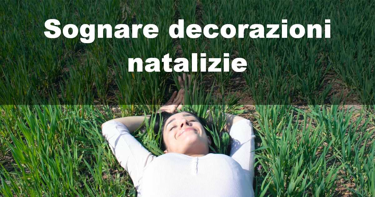 Sognare decorazioni natalizie