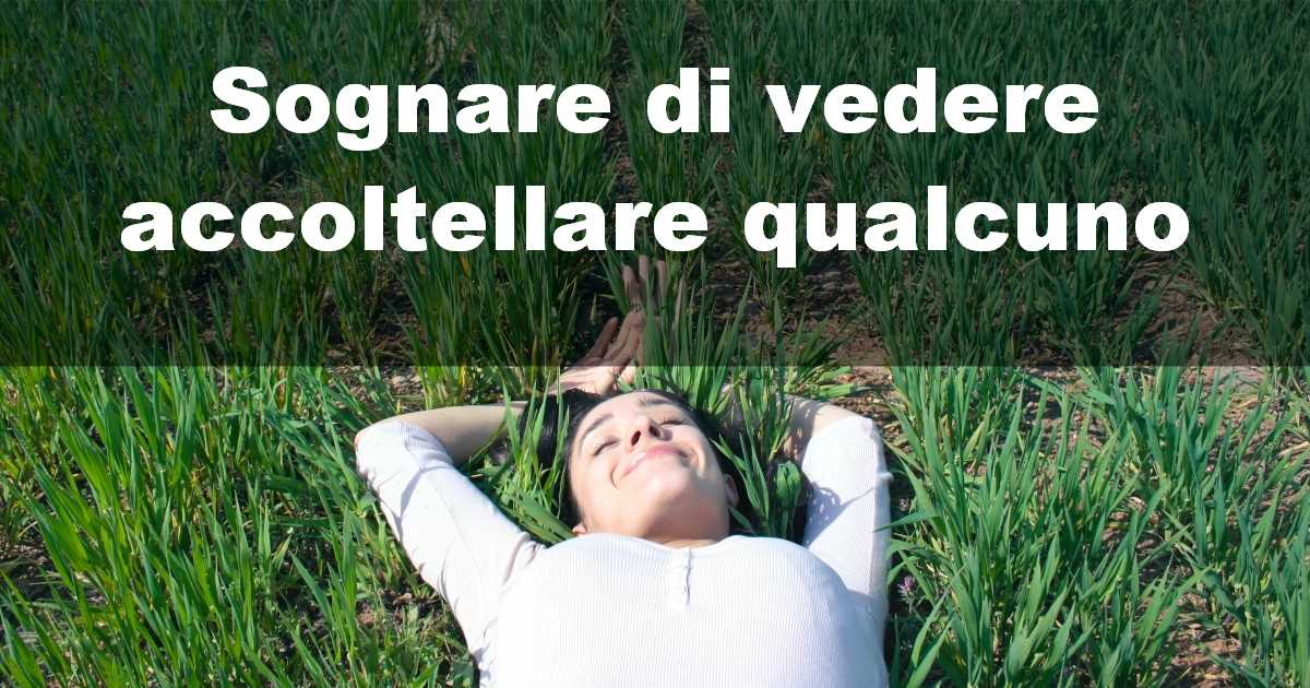 Sognare di vedere accoltellare qualcuno