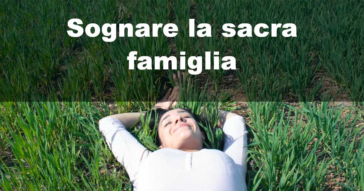 Sognare la sacra famiglia